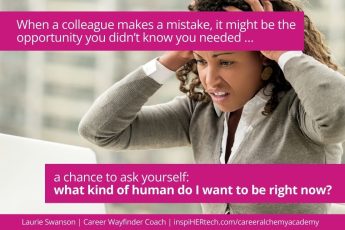 How a Colleague’s Mistake Made Her a Better Human (and Stronger in Her Career)